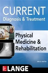 Book cover of Current Diagnosis and Treatment Physical Medicine and Rehabilitation by Ian Maitin