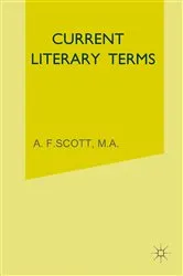 Book cover of Current Literary Terms by A.F. Scott