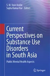 Book cover of Current Perspectives on Substance Use Disorders in South Asia by S. M. Yasir Arafat