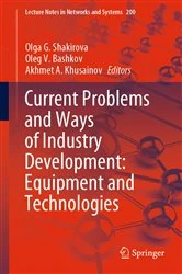 Book cover of Current Problems and Ways of Industry Development: Equipment and Technologies by Olga G. Shakirova