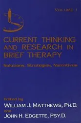 Book cover of Current Thinking and Research in Brief Therapy (2nd ed.) by William Matthews