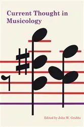 Book cover of Current Thought in Musicology by John W. Grubbs