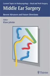 Book cover of Current Topics in Otolaryngology - Head and Neck Surgery: Middle Ear Surgery by Klaus Jahnke