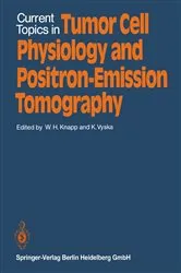 Book cover of Current Topics in Tumor Cell Physiology and Positron-Emission Tomography by W. Knapp