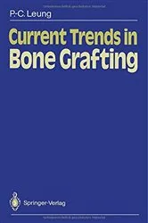 Book cover of Current Trends in Bone Grafting by Ping-Chung Leung