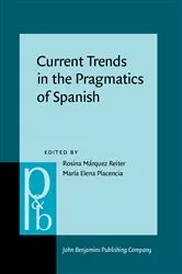 Book cover of Current Trends in the Pragmatics of Spanish by Unknown