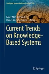 Book cover of Current Trends on Knowledge-Based Systems by Giner Alor-Hernández