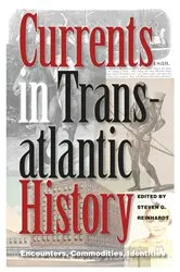 Book cover of Currents in Transatlantic History by Steven G. Reinhardt