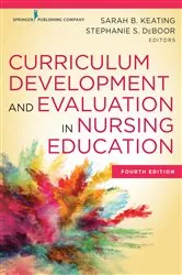 Book cover of Curriculum Development and Evaluation in Nursing Education (4th ed.) by Sarah B. Keating