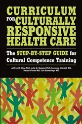 Book cover of Curriculum for Culturally Responsive Health Care by Jeffrey Ring