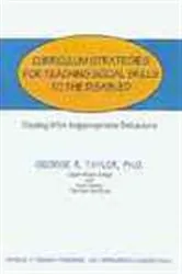 Book cover of Curriculum Strategies for Teaching Social Skills to the Disabled by George Taylor