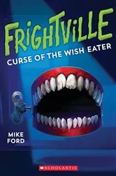 Book cover of Curse of the Wish Eater (Frightville #2) by Mike Ford