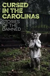 Book cover of Cursed in the Carolinas by Patty A. Wilson