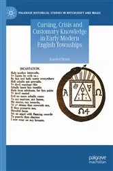 Book cover of Cursing, Crisis and Customary Knowledge in Early Modern English Townships by Karen O'Brien