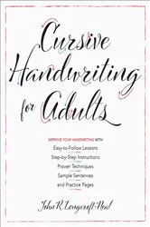 Book cover of Cursive Handwriting for Adults by John R. Longcraft-Neal