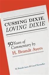 Book cover of Cussing Dixie, Loving Dixie by H. Brandt Ayers