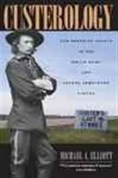 Book cover of Custerology by Michael A. Elliott