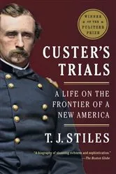 Book cover of Custer's Trials by T.J. Stiles