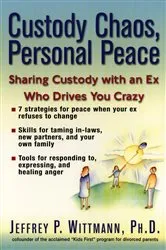 Book cover of Custody Chaos, Personal Peace by Jeffrey P. Wittman