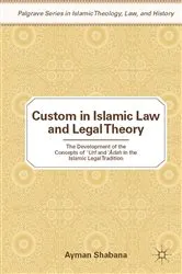Book cover of Custom in Islamic Law and Legal Theory by Ayman Shabana