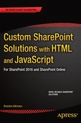 Book cover of Custom SharePoint Solutions with HTML and JavaScript by Brandon Atkinson