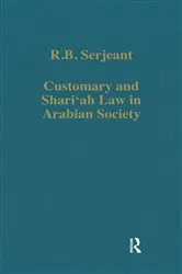 Book cover of Customary and Shari‘ah Law in Arabian Society by R.B. Serjeant