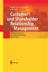 Book cover of Customer und Shareholder Relationship Management by Rene Teichmann