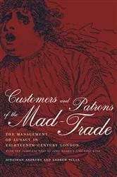 Book cover of Customers and Patrons of the Mad-Trade by Jonathan Andrews