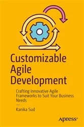 Book cover of Customizable Agile Development by Kanika Sud