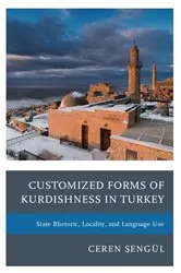 Book cover of Customized Forms of Kurdishness in Turkey by Ceren Sengül