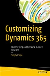Book cover of Customizing Dynamics 365 by Sanjaya Yapa