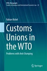 Book cover of Customs Unions in the WTO by Fabian Bickel