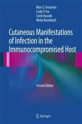 Book cover of Cutaneous Manifestations of Infection in the Immunocompromised Host (2nd ed.) by Marc E. Grossman