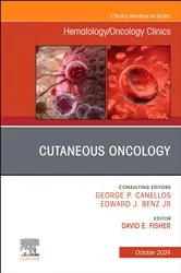Book cover of Cutaneous Oncology, An Issue of Hematology/Oncology Clinics of North America, E-Book by Fisher MD, PhD, David E.