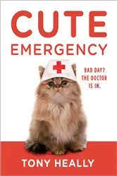 Book cover of Cute Emergency by Tony Heally