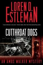 Book cover of Cutthroat Dogs by Loren D. Estleman