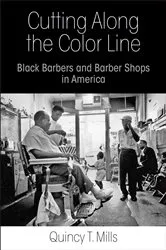 Book cover of Cutting Along the Color Line by Quincy T. Mills