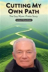 Book cover of Cutting My Own Path by Guy Wyser-Pratte