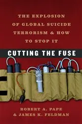 Book cover of Cutting the Fuse by Robert A. Pape