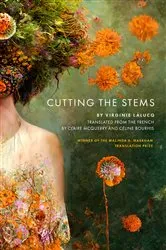 Book cover of Cutting the Stems by Virginie Lalucq