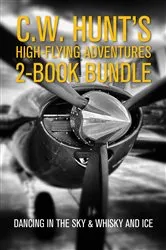 Book cover of C.W. Hunt's High-Flying Adventures 2-Book Bundle by C.W. Hunt