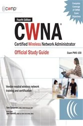Book cover of CWNA Certified Wireless Network Administrator Official Study Guide (Exam PW0-100), Fourth Edition (4th ed.) by Tom Carpenter