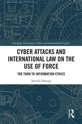 Book cover of Cyber Attacks and International Law on the Use of Force by Samuli Haataja