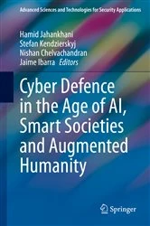 Book cover of Cyber Defence in the Age of AI, Smart Societies and Augmented Humanity by Hamid Jahankhani
