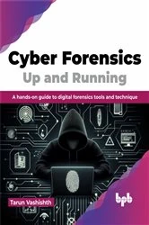 Book cover of Cyber Forensics Up and Running by Tarun Vashishth