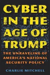 Book cover of Cyber in the Age of Trump by Charlie Mitchell