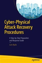Book cover of Cyber-Physical Attack Recovery Procedures by Luis Ayala