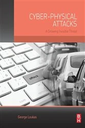 Book cover of Cyber-Physical Attacks by Loukas PhD, Imperial College, UK; MEng, NTUA, Greece., George