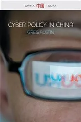 Book cover of Cyber Policy in China by Greg Austin
