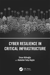 Book cover of Cyber Resilience in Critical Infrastructure by Sinan Küfeoğlu
